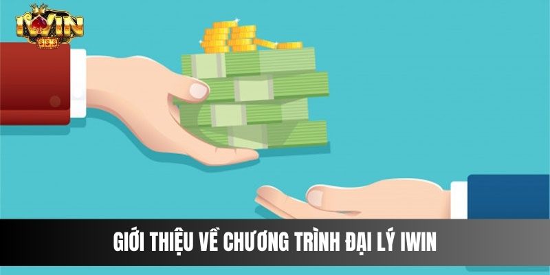 Giới thiệu về chương trình đại lý IWIN